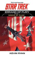 Seeds of Rage (Star Trek: Errand of Fury #1) by Kevin Ryan