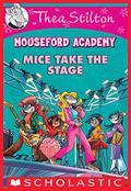 Mice Take the Stage by Thea Stilton