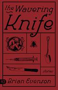 The Wavering Knife by Brian Evenson