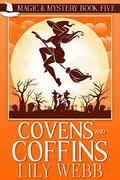 Covens and Coffins (Magic & Mystery #5) by Lily Webb