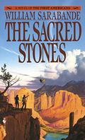 The Sacred Stones (The First Americans #5) by William Sarabande