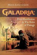 Peter Huddleston & The Rites of Passage (Galadria #1) by Miguel Lopez de Leon