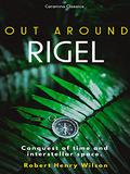 Out Around Rigel by Robert H. Wilson