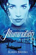 Illumination (Curse of the Bond Riders #3) by Karen Brooks