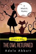 Witch Is Why The Owl Returned: Volume 21 by Adele Abbott