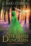 The Laird of Duncairn (Fey Matter #1) by Craig Comer
