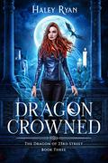 Dragon Crowned by Haley Ryan