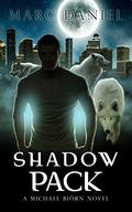 Shadow Pack (Michael Biörn #1) by Marc Daniel