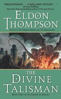 The Divine Talisman: Book Three of the Legend of Asahiel (The Legend of Asahiel #3) by Eldon Thompson