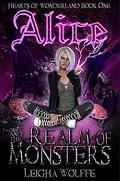 Alice and the Realm of Monsters (Hearts of Wonderland #1) by Leigha Wolffe