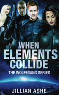 When Elements Collide (Wolfegang #3) by Jillian Ashe