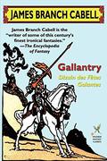Gallantry: Dizain des Fetes Galantes (The Biography of Manuel #10) by Louis Untermeyer