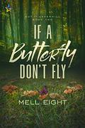 If A Butterfly Don't Fly (Out of Underhill #2) by Mell Eight