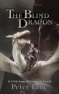 The Blind Dragon: A Tale from the Canon of Tarn by Peter Fane
