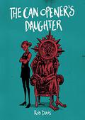 The Can Opener’s Daughter (The Motherless Oven #2) by Rob Davis