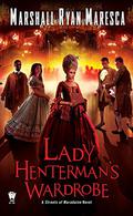 Lady Henterman's Wardrobe by Marshall Ryan Maresca