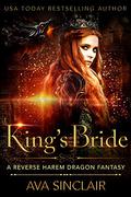 King's Bride: A Reverse Harem Dragon Shifter Romance (Drakoryan Brides #5) by Ava Sinclair