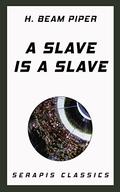 A Slave is a Slave by F.L. Wallace