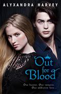 Out for Blood by Alyxandra Harvey
