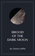 Brood of the Dark Moon by Charles W. Diffin