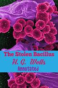 The Stolen Bacillus Annotated by H.G. Wells