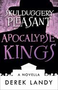Apocalypse Kings (Skulduggery Pleasant #5.6) by Derek Landy