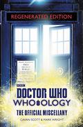 Doctor Who: Who-ology Regenerated Edition: The Official Miscellany by Mark Wright