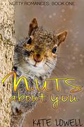 Nuts About You (Nutty Romances #1) by Kate Lowell