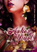 Ashes & Dust (Of Dust and Darkness #3) by Devon Ashley