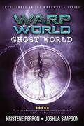 Ghost World (Warpworld #3) by Kristene Perron