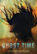 Ghost Time (Saccades Trilogy #1) by Courtney Eldridge
