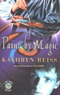 Paint by Magic (Time Travel Mystery #2) by Kathryn Reiss
