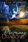 For the Memory of Dragons (The Dragons of Eternity #2) by Julie Wetzel