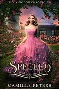 Spelled (The Kingdom Chronicles #2) by Shiromi Arserio