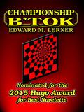 Championship B'tok  (InterstellarNet, standalone) by Edward M. Lerner