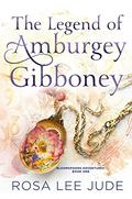 The Legend of Amburgey Gibboney (BloomSpoons Adventures #1) by Rosa Lee Jude