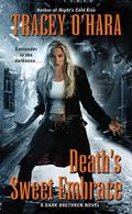 Death's Sweet Embrace: A Dark Brethren Novel (Dark Brethren #2) by Tracey O'Hara