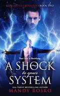 A Shock to Your System (Dangerous Creatures #2) by Mandy Rosko