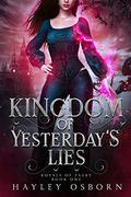 Kingdom of Yesterday's Lies (Royals of Faery #1) by Hayley Osborn