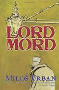 Lord Mord: A Prague Thriller by Miloš Urban
