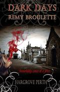 Dark Days Remy Broulette by Hargrove Perth
