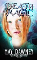 Death Magic (The Veil Chronicles #2) by May Dawney