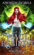 Magi Rebirth (The Magi Saga #7) by Andrew Dobell