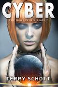 Cyber (The Game is Life #7) by Terry Schott