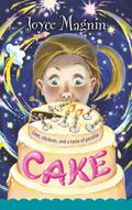Cake: Love, chickens, and a taste of peculiar by Joyce Magnin