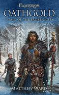 Frostgrave: Oathgold: A Tale of the Frozen City by Matthew Ward