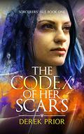 The Codex of Her Scars (The Shadow Cycle #1) by Derek Prior