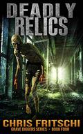 Deadly Relics (The Grave Diggers #4) by Chris Fritschi