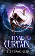 Final Curtain by J.B. Trepagnier