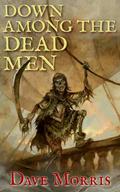 Down Among the Dead Men (Virtual Reality #2) by Дейв Морис